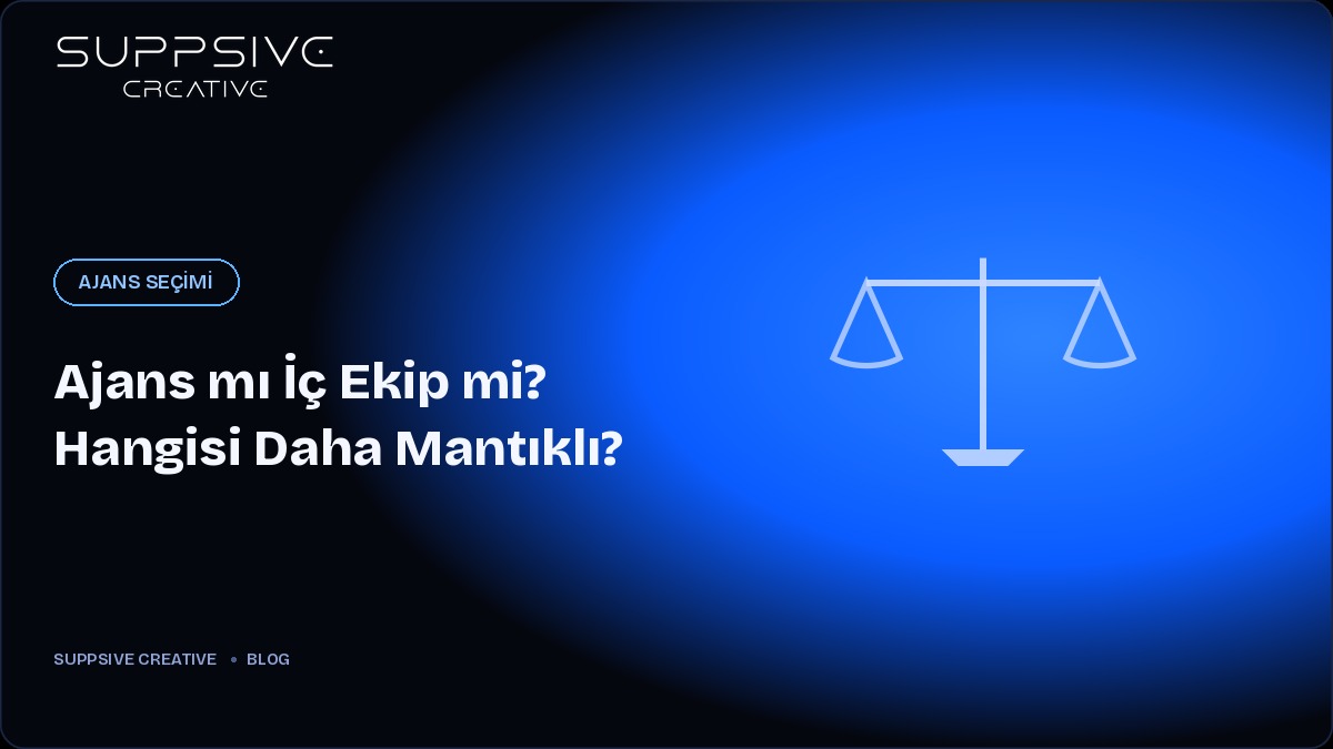 Ajans mı İç Ekip mi? Hangisi Daha Mantıklı?
