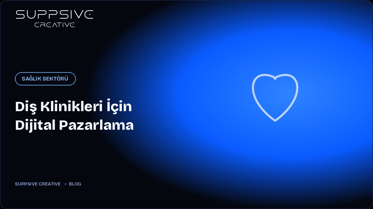 Diş Klinikleri İçin Dijital Pazarlama Rehberi