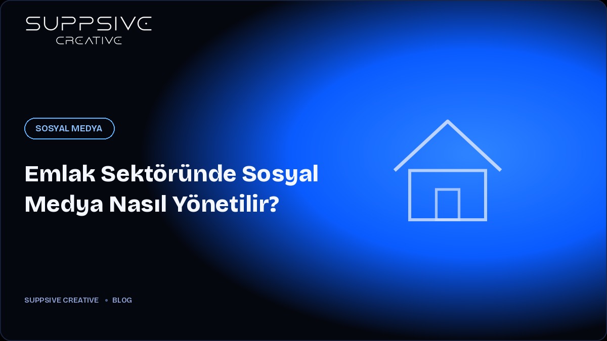 Emlak Sektöründe Sosyal Medya Nasıl Yönetilir?