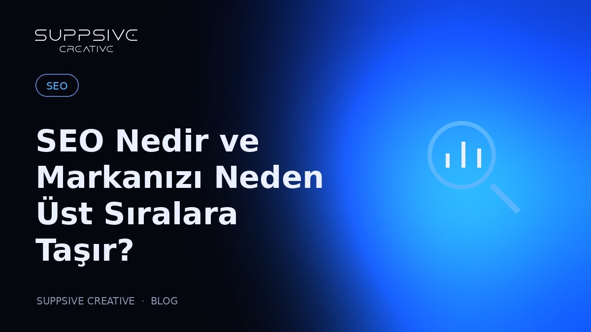 SEO Nedir ve Markanızı Neden Üst Sıralara Taşır?