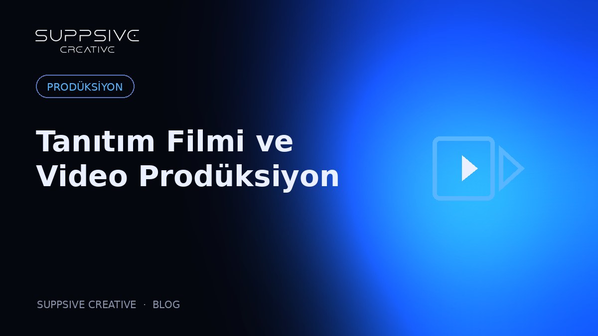 Tanıtım Filmi ve Video Prodüksiyon: Markanızı Anlatmanın En Etkili Yolu