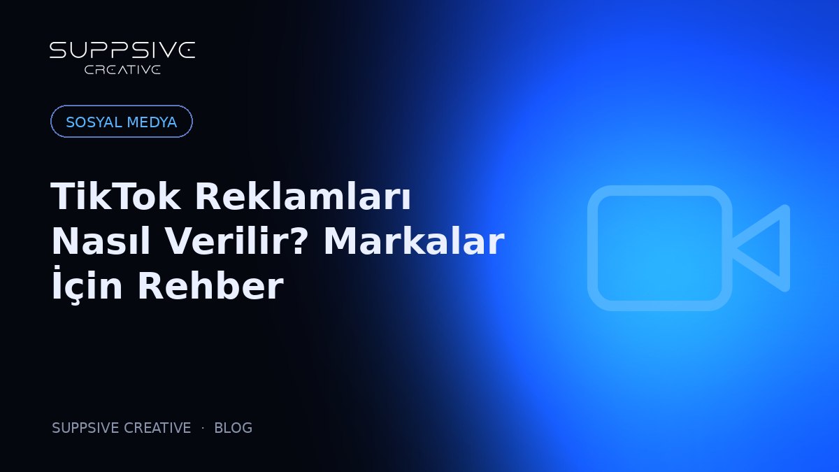 TikTok Reklamları Nasıl Verilir? Markalar İçin Rehber
